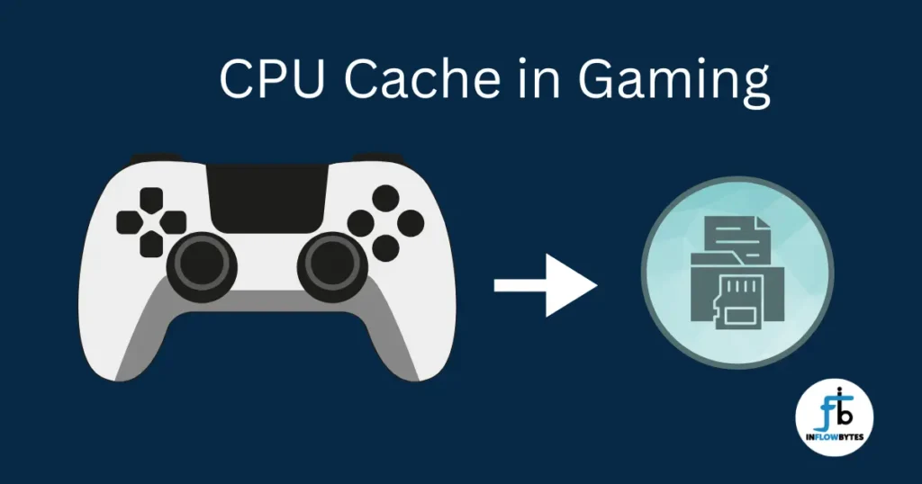 CPU Cache in Gaming
